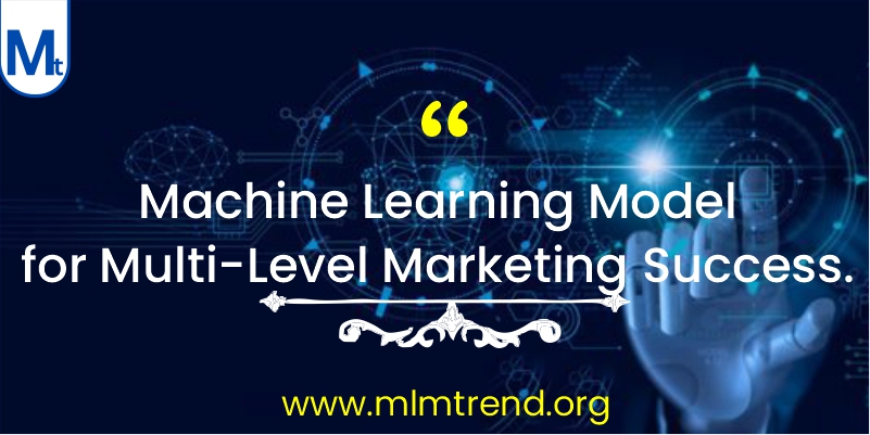 Machine Learning Model for Multi-Level Marketing Success
